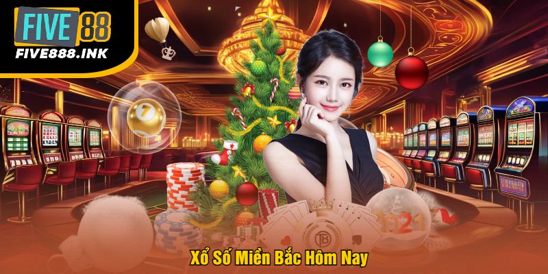 Xổ Số Miền Bắc Hôm Nay