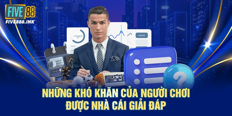 Những khó khăn của người chơi được nhà cái giải đáp